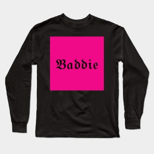 baddie Long Sleeve T-Shirt